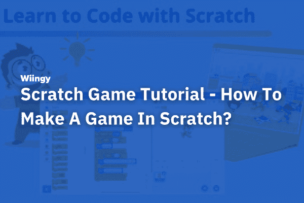 Scratch Game Tutorial - How To Make A Game In Scratch?