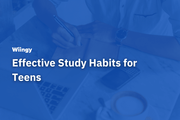 Effective study habits for your teens